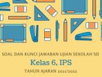 Kunci Jawaban Soal Ujian Sekolah IPS Kelas 6 Tahun 2022 Kurikulum 2013